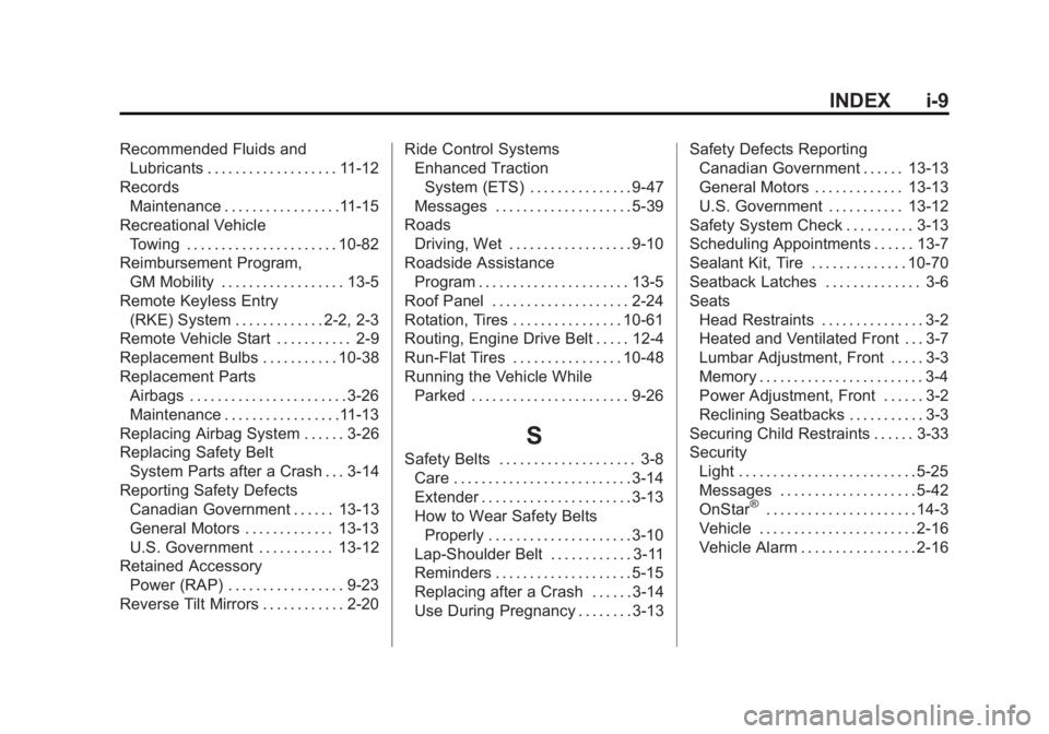 CHEVROLET CORVETTE GRAND SPORT 2015  Owners Manual Black plate (9,1)Chevrolet Corvette Owner Manual (GMNA-Localizing-U.S./Canada/Mexico-
7576293) - 2015 - crc - 6/17/14
INDEX i-9
Recommended Fluids andLubricants . . . . . . . . . . . . . . . . . . . 1