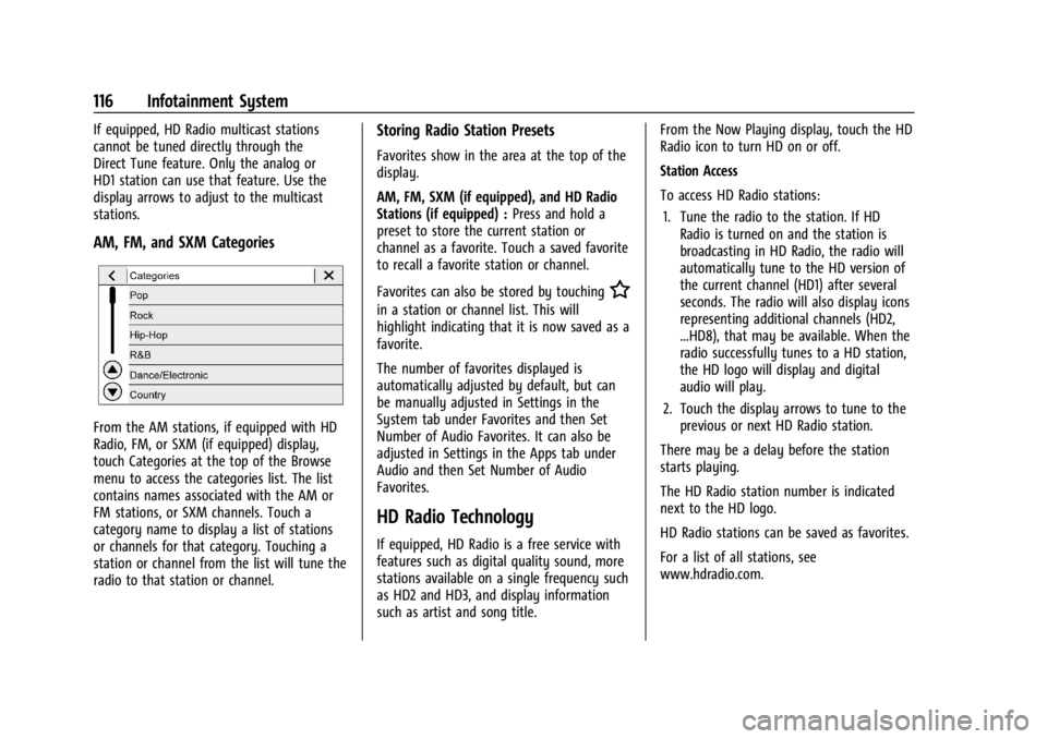 CHEVROLET CORVETTE 2023  Owners Manual Chevrolet Corvette Owner Manual (GMNA-Localizing-U.S./Canada/Mexico-
16287457) - 2023 - CRC - 3/10/22
116 Infotainment System
If equipped, HD Radio multicast stations
cannot be tuned directly through 