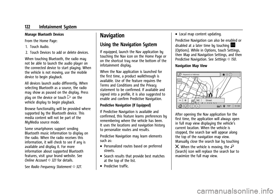 CHEVROLET CORVETTE 2023  Owners Manual Chevrolet Corvette Owner Manual (GMNA-Localizing-U.S./Canada/Mexico-
16287457) - 2023 - CRC - 3/10/22
122 Infotainment System
Manage Bluetooth Devices
From the Home Page:1. Touch Audio.
2. Touch Devic