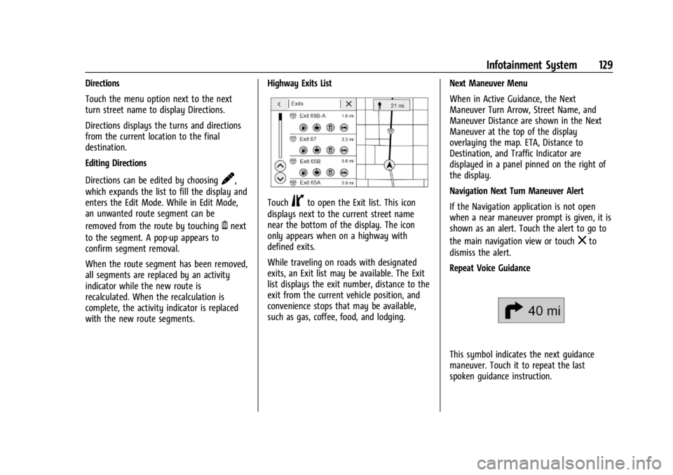 CHEVROLET CORVETTE 2023  Owners Manual Chevrolet Corvette Owner Manual (GMNA-Localizing-U.S./Canada/Mexico-
16287457) - 2023 - CRC - 3/10/22
Infotainment System 129
Directions
Touch the menu option next to the next
turn street name to disp