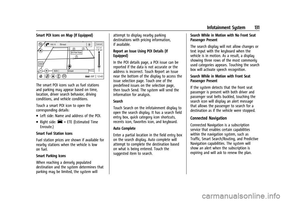 CHEVROLET CORVETTE 2023  Owners Manual Chevrolet Corvette Owner Manual (GMNA-Localizing-U.S./Canada/Mexico-
16287457) - 2023 - CRC - 3/10/22
Infotainment System 131
Smart POI Icons on Map (If Equipped)
The smart POI icons such as fuel stat
