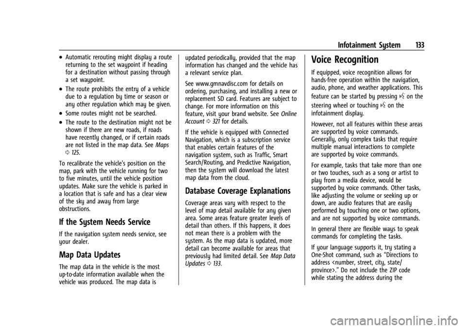 CHEVROLET CORVETTE 2023  Owners Manual Chevrolet Corvette Owner Manual (GMNA-Localizing-U.S./Canada/Mexico-
16287457) - 2023 - CRC - 3/10/22
Infotainment System 133
.Automatic rerouting might display a route
returning to the set waypoint i