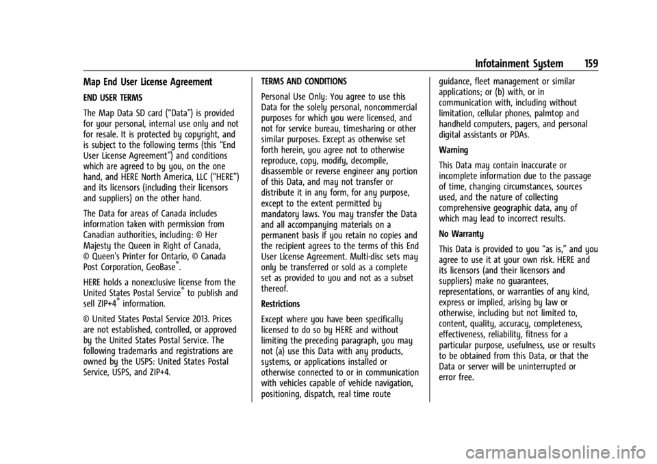 CHEVROLET CORVETTE 2023  Owners Manual Chevrolet Corvette Owner Manual (GMNA-Localizing-U.S./Canada/Mexico-
16287457) - 2023 - CRC - 3/10/22
Infotainment System 159
Map End User License Agreement
END USER TERMS
The Map Data SD card (“Dat