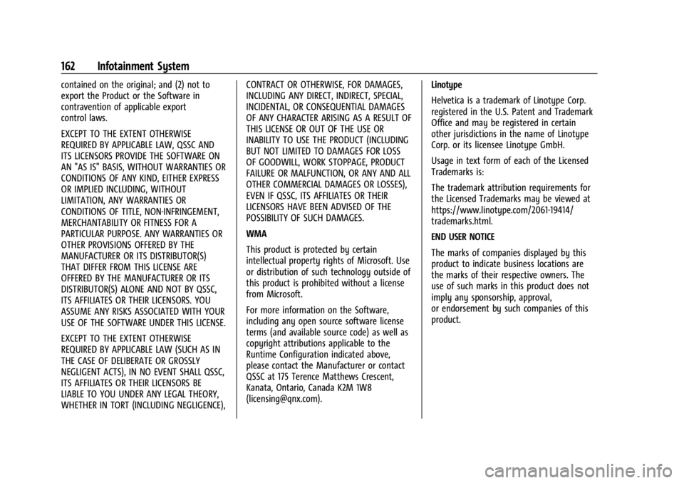 CHEVROLET CORVETTE 2023  Owners Manual Chevrolet Corvette Owner Manual (GMNA-Localizing-U.S./Canada/Mexico-
16287457) - 2023 - CRC - 3/10/22
162 Infotainment System
contained on the original; and (2) not to
export the Product or the Softwa