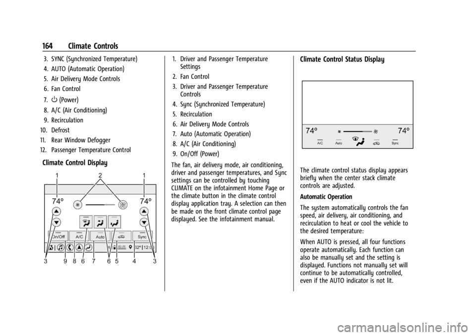 CHEVROLET CORVETTE 2023  Owners Manual Chevrolet Corvette Owner Manual (GMNA-Localizing-U.S./Canada/Mexico-
16287457) - 2023 - CRC - 3/10/22
164 Climate Controls
3. SYNC (Synchronized Temperature)
4. AUTO (Automatic Operation)
5. Air Deliv