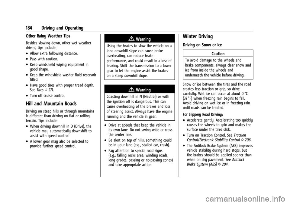 CHEVROLET CORVETTE 2023  Owners Manual Chevrolet Corvette Owner Manual (GMNA-Localizing-U.S./Canada/Mexico-
16287457) - 2023 - CRC - 3/10/22
184 Driving and Operating
Other Rainy Weather Tips
Besides slowing down, other wet weather
driving