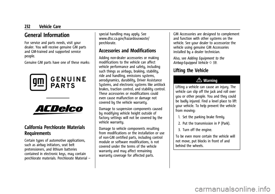 CHEVROLET CORVETTE 2023  Owners Manual Chevrolet Corvette Owner Manual (GMNA-Localizing-U.S./Canada/Mexico-
16287457) - 2023 - CRC - 3/10/22
232 Vehicle Care
General Information
For service and parts needs, visit your
dealer. You will rece