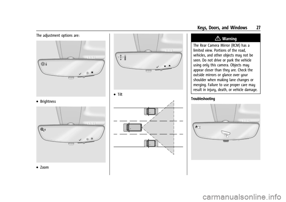 CHEVROLET CORVETTE 2023  Owners Manual Chevrolet Corvette Owner Manual (GMNA-Localizing-U.S./Canada/Mexico-
16287457) - 2023 - CRC - 3/10/22
Keys, Doors, and Windows 27
The adjustment options are:
.Brightness
.Zoom
.Tilt
{Warning
The Rear 