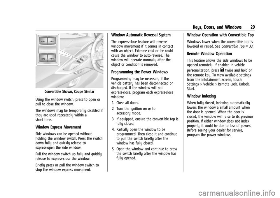 CHEVROLET CORVETTE 2023  Owners Manual Chevrolet Corvette Owner Manual (GMNA-Localizing-U.S./Canada/Mexico-
16287457) - 2023 - CRC - 3/10/22
Keys, Doors, and Windows 29
Convertible Shown, Coupe Similar
Using the window switch, press to ope