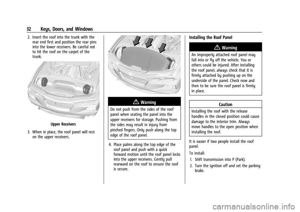 CHEVROLET CORVETTE 2023  Owners Manual Chevrolet Corvette Owner Manual (GMNA-Localizing-U.S./Canada/Mexico-
16287457) - 2023 - CRC - 3/10/22
32 Keys, Doors, and Windows
2. Insert the roof into the trunk with therear end first and position 