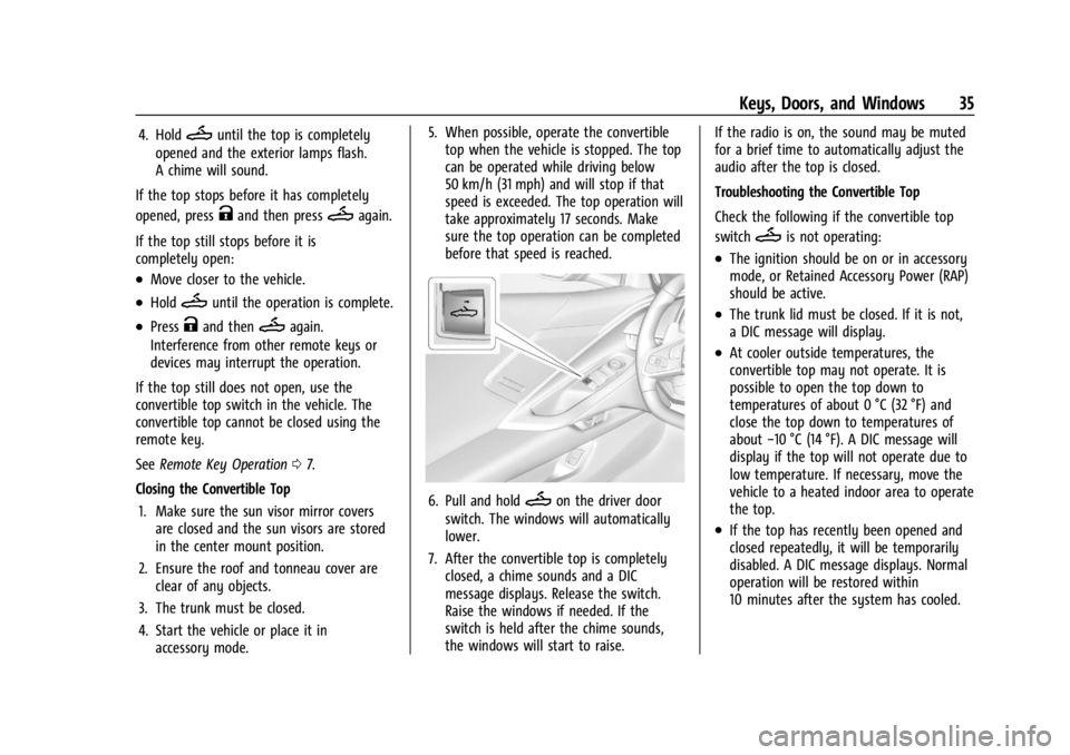 CHEVROLET CORVETTE 2023  Owners Manual Chevrolet Corvette Owner Manual (GMNA-Localizing-U.S./Canada/Mexico-
16287457) - 2023 - CRC - 3/10/22
Keys, Doors, and Windows 35
4. HoldMuntil the top is completely
opened and the exterior lamps flas