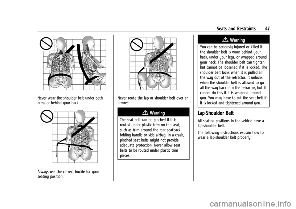 CHEVROLET CORVETTE 2023  Owners Manual Chevrolet Corvette Owner Manual (GMNA-Localizing-U.S./Canada/Mexico-
16287457) - 2023 - CRC - 3/10/22
Seats and Restraints 47
Never wear the shoulder belt under both
arms or behind your back.
Always u