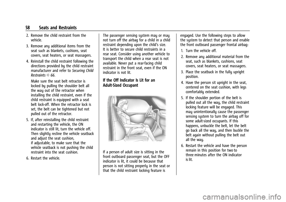 CHEVROLET CORVETTE 2023  Owners Manual Chevrolet Corvette Owner Manual (GMNA-Localizing-U.S./Canada/Mexico-
16287457) - 2023 - CRC - 3/10/22
58 Seats and Restraints
2. Remove the child restraint from thevehicle.
3. Remove any additional it