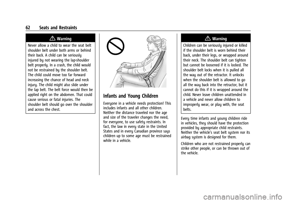 CHEVROLET CORVETTE 2023  Owners Manual Chevrolet Corvette Owner Manual (GMNA-Localizing-U.S./Canada/Mexico-
16287457) - 2023 - CRC - 3/10/22
62 Seats and Restraints
{Warning
Never allow a child to wear the seat belt
shoulder belt under bot