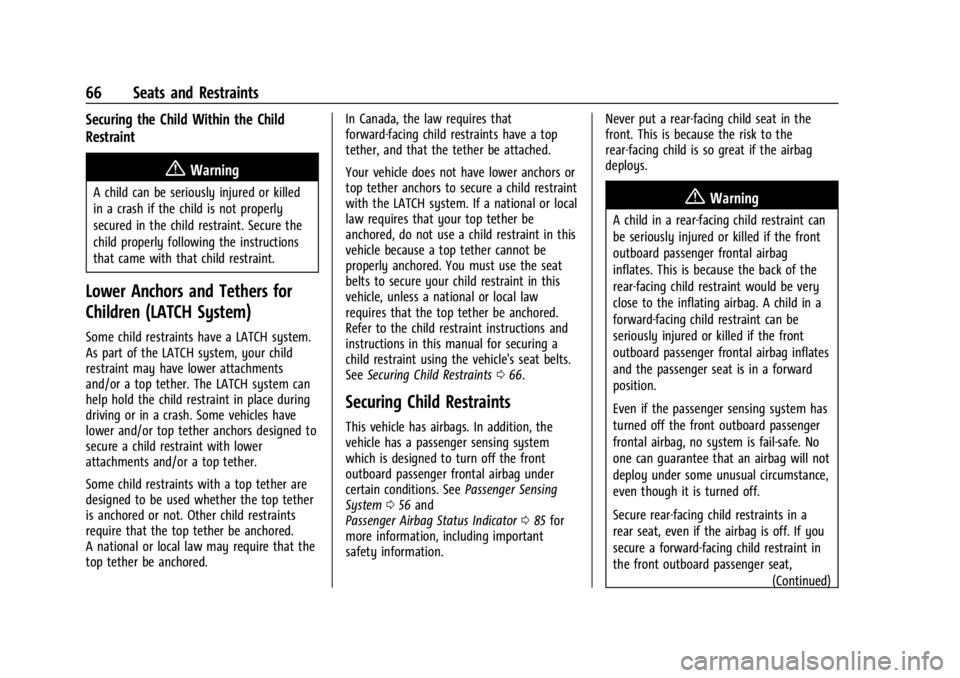CHEVROLET CORVETTE 2023  Owners Manual Chevrolet Corvette Owner Manual (GMNA-Localizing-U.S./Canada/Mexico-
16287457) - 2023 - CRC - 3/10/22
66 Seats and Restraints
Securing the Child Within the Child
Restraint
{Warning
A child can be seri