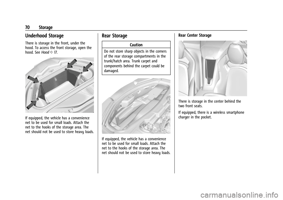 CHEVROLET CORVETTE 2023  Owners Manual Chevrolet Corvette Owner Manual (GMNA-Localizing-U.S./Canada/Mexico-
16287457) - 2023 - CRC - 3/10/22
70 Storage
Underhood Storage
There is storage in the front, under the
hood. To access the front st
