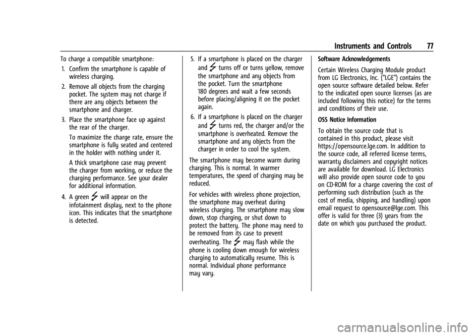 CHEVROLET CORVETTE 2023  Owners Manual Chevrolet Corvette Owner Manual (GMNA-Localizing-U.S./Canada/Mexico-
16287457) - 2023 - CRC - 3/10/22
Instruments and Controls 77
To charge a compatible smartphone:1. Confirm the smartphone is capable