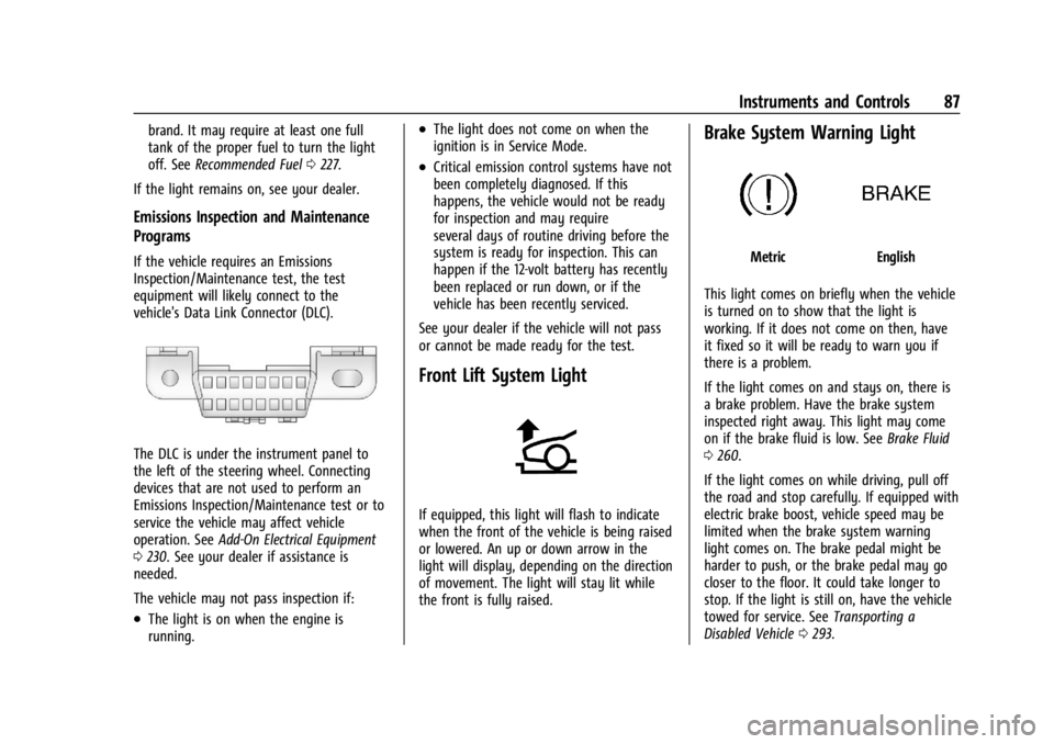CHEVROLET CORVETTE 2023  Owners Manual Chevrolet Corvette Owner Manual (GMNA-Localizing-U.S./Canada/Mexico-
16287457) - 2023 - CRC - 3/10/22
Instruments and Controls 87
brand. It may require at least one full
tank of the proper fuel to tur