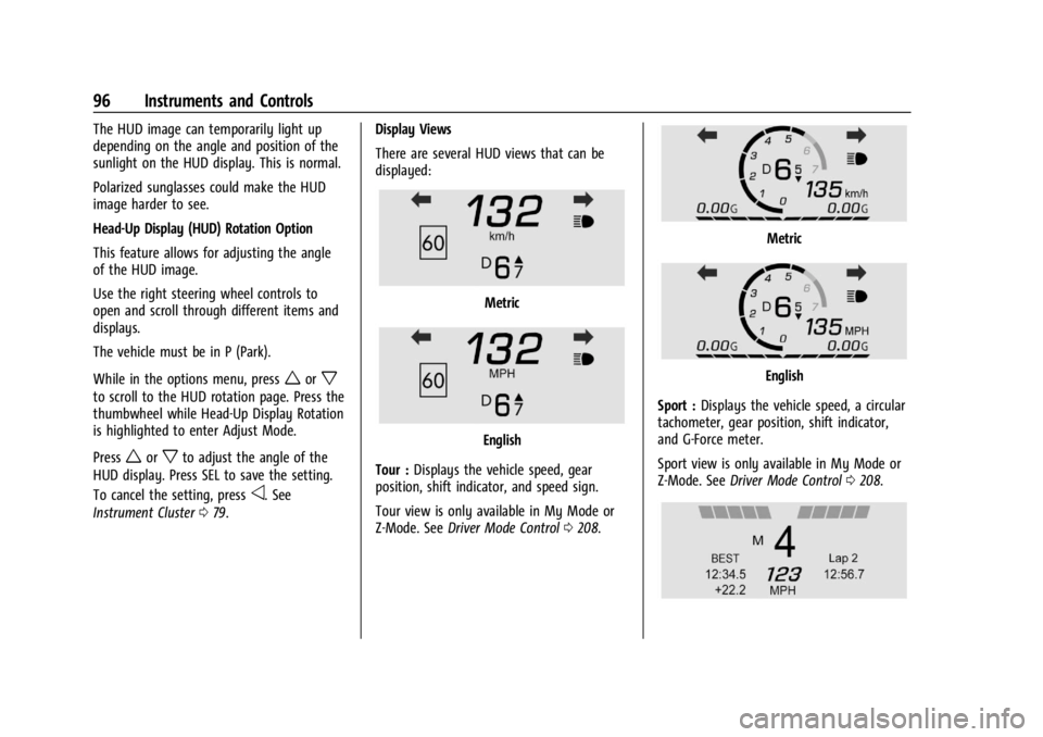 CHEVROLET CORVETTE 2023  Owners Manual Chevrolet Corvette Owner Manual (GMNA-Localizing-U.S./Canada/Mexico-
16287457) - 2023 - CRC - 3/10/22
96 Instruments and Controls
The HUD image can temporarily light up
depending on the angle and posi