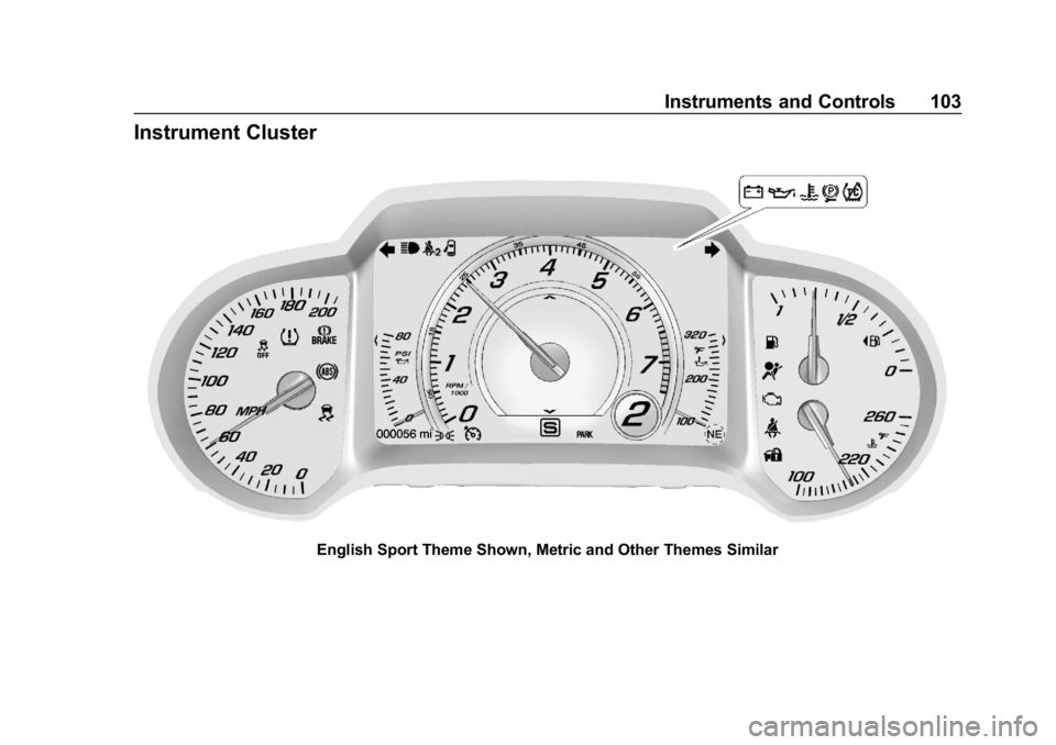 CHEVROLET CORVETTE GRAND SPORT 2019  Owners Manual Chevrolet Corvette Owner Manual (GMNA-Localizing-U.S./Canada/Mexico-
12032182) - 2019 - crc - 5/8/18
Instruments and Controls 103
Instrument Cluster
English Sport Theme Shown, Metric and Other Themes 