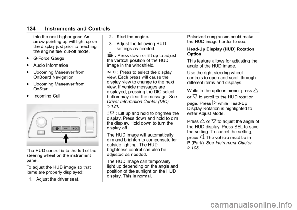CHEVROLET CORVETTE GRAND SPORT 2019 Owners Manual Chevrolet Corvette Owner Manual (GMNA-Localizing-U.S./Canada/Mexico-
12032182) - 2019 - crc - 5/8/18
124 Instruments and Controls
into the next higher gear. An
arrow pointing up will light up on
the d CHEVROLET CORVETTE GRAND SPORT 2019 Owners Manual Chevrolet Corvette Owner Manual (GMNA-Localizing-U.S./Canada/Mexico-
12032182) - 2019 - crc - 5/8/18
124 Instruments and Controls
into the next higher gear. An
arrow pointing up will light up on
the d