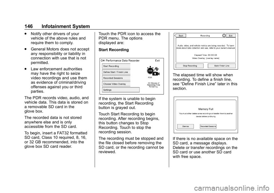 CHEVROLET CORVETTE GRAND SPORT 2019  Owners Manual Chevrolet Corvette Owner Manual (GMNA-Localizing-U.S./Canada/Mexico-
12032182) - 2019 - crc - 5/8/18
146 Infotainment System
.Notify other drivers of your
vehicle of the above rules and
require them t