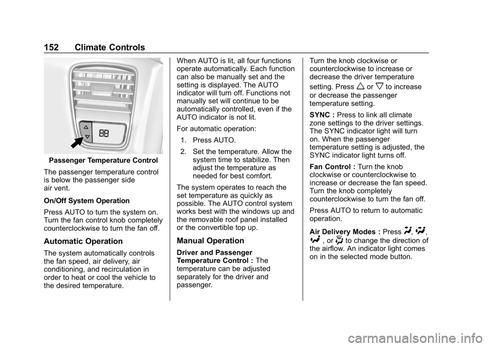CHEVROLET CORVETTE GRAND SPORT 2019  Owners Manual Chevrolet Corvette Owner Manual (GMNA-Localizing-U.S./Canada/Mexico-
12032182) - 2019 - crc - 5/8/18
152 Climate Controls
Passenger Temperature Control
The passenger temperature control
is below the p