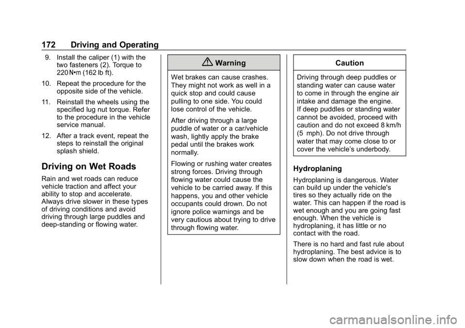 CHEVROLET CORVETTE GRAND SPORT 2019  Owners Manual Chevrolet Corvette Owner Manual (GMNA-Localizing-U.S./Canada/Mexico-
12032182) - 2019 - crc - 5/8/18
172 Driving and Operating
9. Install the caliper (1) with thetwo fasteners (2). Torque to
220 Y (16