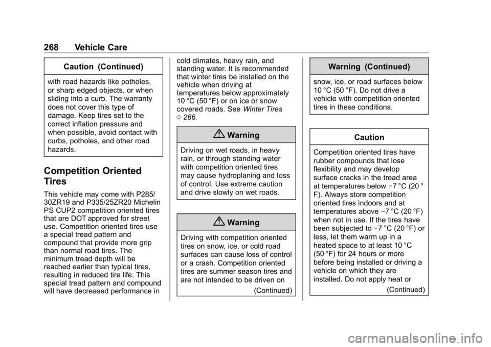 CHEVROLET CORVETTE GRAND SPORT 2019  Owners Manual Chevrolet Corvette Owner Manual (GMNA-Localizing-U.S./Canada/Mexico-
12032182) - 2019 - crc - 5/8/18
268 Vehicle Care
Caution (Continued)
with road hazards like potholes,
or sharp edged objects, or wh