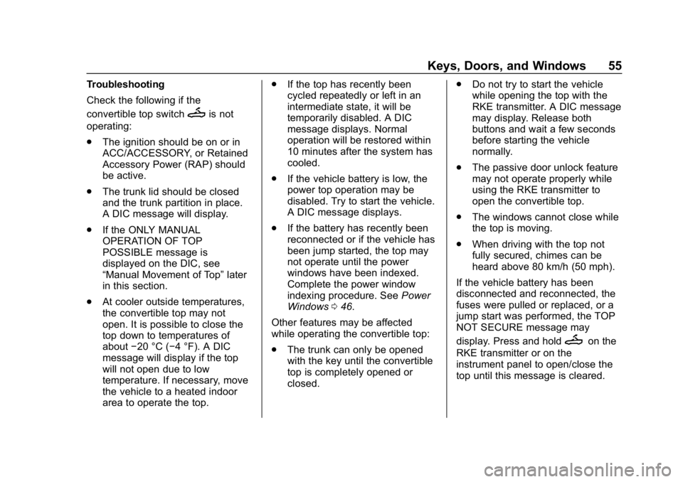 CHEVROLET CORVETTE GRAND SPORT 2019  Owners Manual Chevrolet Corvette Owner Manual (GMNA-Localizing-U.S./Canada/Mexico-
12032182) - 2019 - crc - 5/8/18
Keys, Doors, and Windows 55
Troubleshooting
Check the following if the
convertible top switch
Mis n