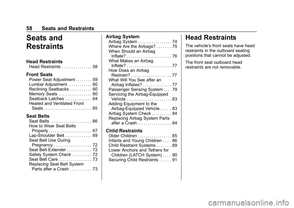 CHEVROLET CORVETTE GRAND SPORT 2019 Owners Manual Chevrolet Corvette Owner Manual (GMNA-Localizing-U.S./Canada/Mexico-
12032182) - 2019 - crc - 5/8/18
58 Seats and Restraints
Seats and
Restraints
Head Restraints
Head Restraints . . . . . . . . . . . CHEVROLET CORVETTE GRAND SPORT 2019 Owners Manual Chevrolet Corvette Owner Manual (GMNA-Localizing-U.S./Canada/Mexico-
12032182) - 2019 - crc - 5/8/18
58 Seats and Restraints
Seats and
Restraints
Head Restraints
Head Restraints . . . . . . . . . . .