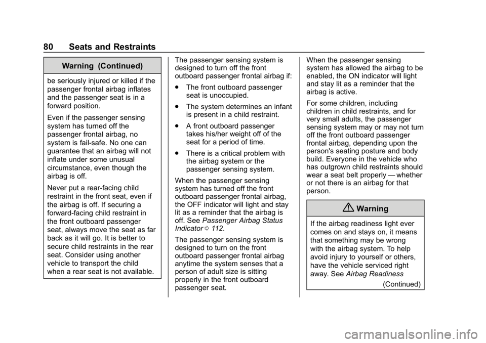 CHEVROLET CORVETTE GRAND SPORT 2019  Owners Manual Chevrolet Corvette Owner Manual (GMNA-Localizing-U.S./Canada/Mexico-
12032182) - 2019 - crc - 5/8/18
80 Seats and Restraints
Warning (Continued)
be seriously injured or killed if the
passenger frontal