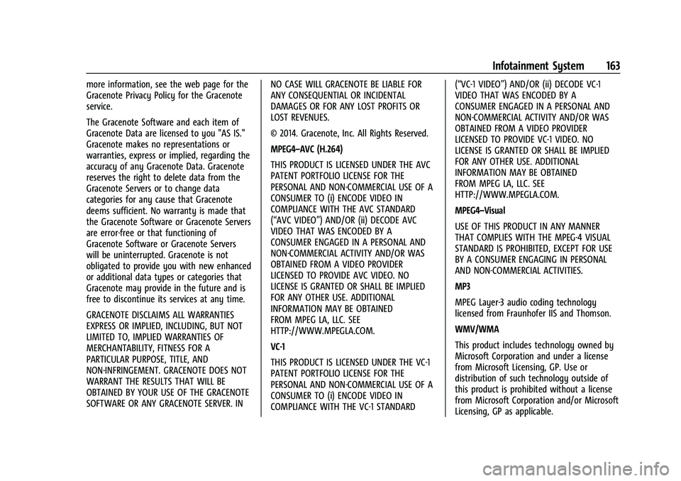 CHEVROLET CORVETTE 2022  Owners Manual Chevrolet Corvette Owner Manual (GMNA-Localizing-U.S./Canada/Mexico-
15342622) - 2022 - CRC - 5/4/21
Infotainment System 163
more information, see the web page for the
Gracenote Privacy Policy for the