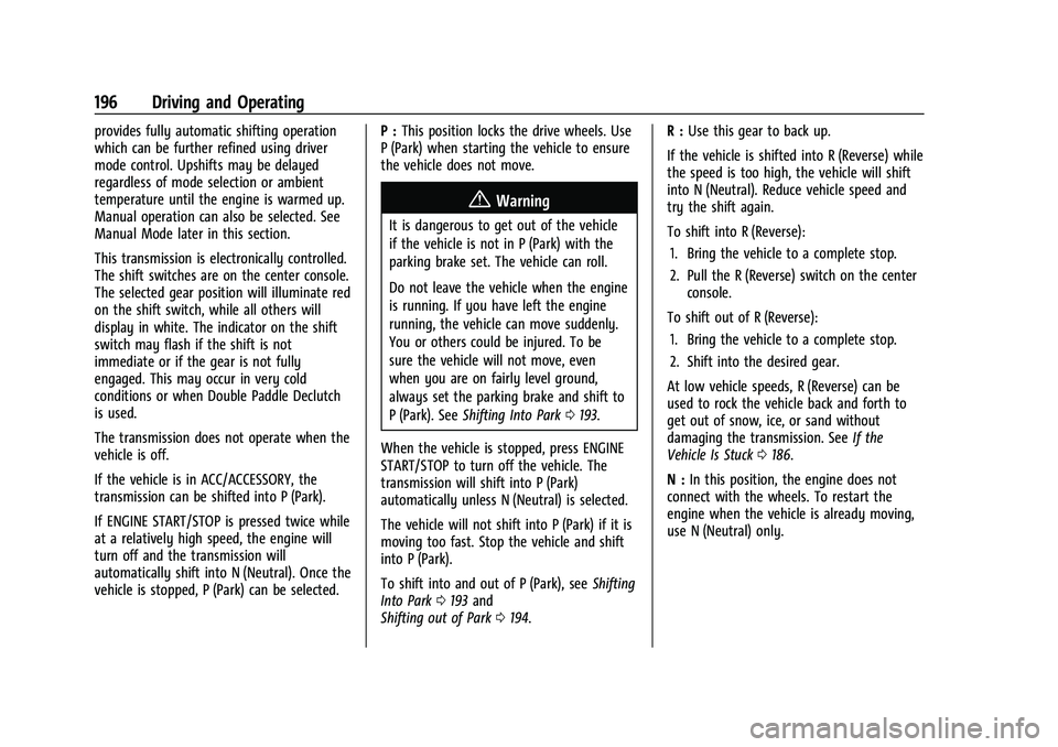 CHEVROLET CORVETTE 2022  Owners Manual Chevrolet Corvette Owner Manual (GMNA-Localizing-U.S./Canada/Mexico-
15342622) - 2022 - CRC - 5/4/21
196 Driving and Operating
provides fully automatic shifting operation
which can be further refined 