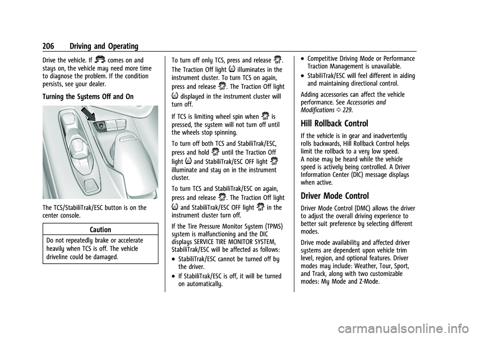CHEVROLET CORVETTE 2022  Owners Manual Chevrolet Corvette Owner Manual (GMNA-Localizing-U.S./Canada/Mexico-
15342622) - 2022 - CRC - 5/4/21
206 Driving and Operating
Drive the vehicle. If=comes on and
stays on, the vehicle may need more ti