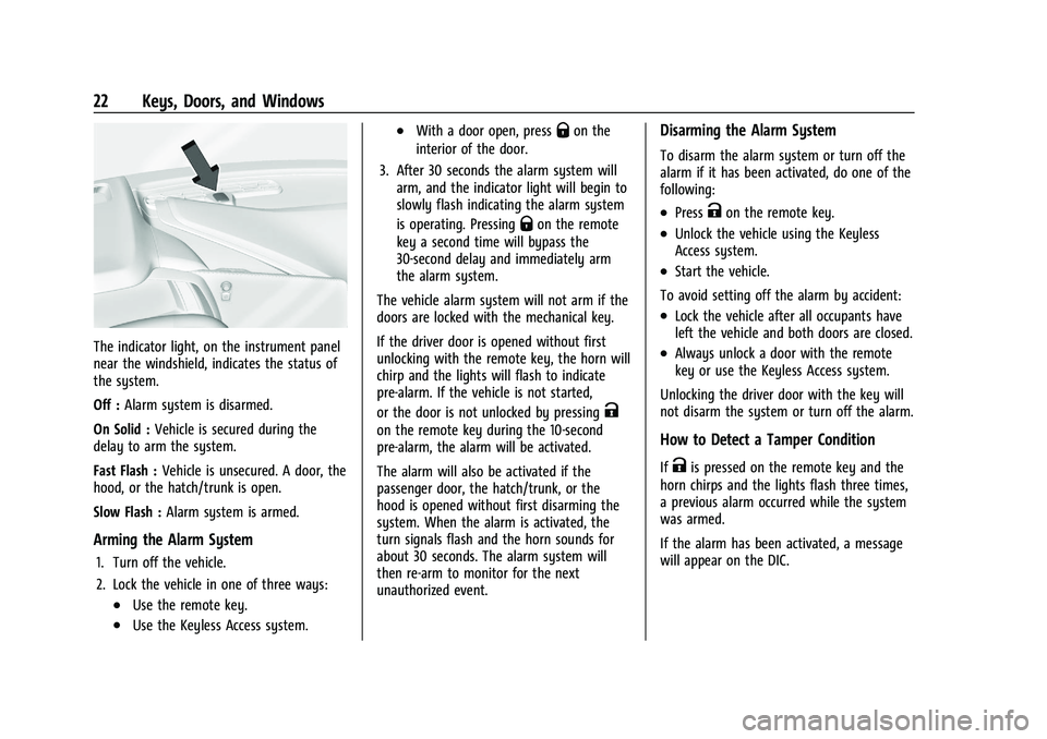 CHEVROLET CORVETTE 2022  Owners Manual Chevrolet Corvette Owner Manual (GMNA-Localizing-U.S./Canada/Mexico-
15342622) - 2022 - CRC - 5/4/21
22 Keys, Doors, and Windows
The indicator light, on the instrument panel
near the windshield, indic