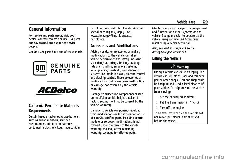 CHEVROLET CORVETTE 2022  Owners Manual Chevrolet Corvette Owner Manual (GMNA-Localizing-U.S./Canada/Mexico-
15342622) - 2022 - CRC - 5/4/21
Vehicle Care 229
General Information
For service and parts needs, visit your
dealer. You will recei