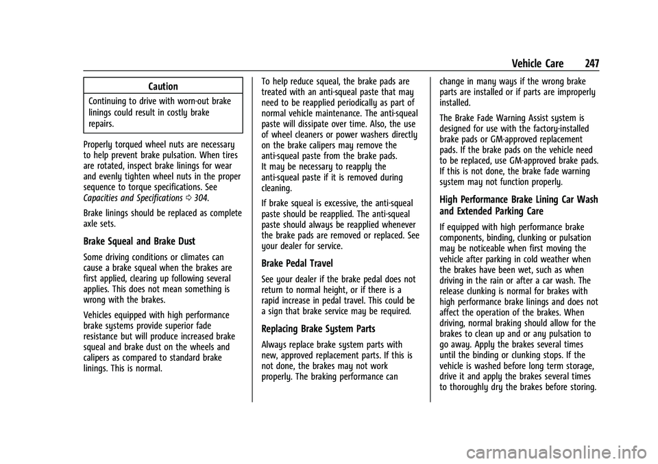 CHEVROLET CORVETTE 2022  Owners Manual Chevrolet Corvette Owner Manual (GMNA-Localizing-U.S./Canada/Mexico-
15342622) - 2022 - CRC - 5/4/21
Vehicle Care 247
Caution
Continuing to drive with worn-out brake
linings could result in costly bra