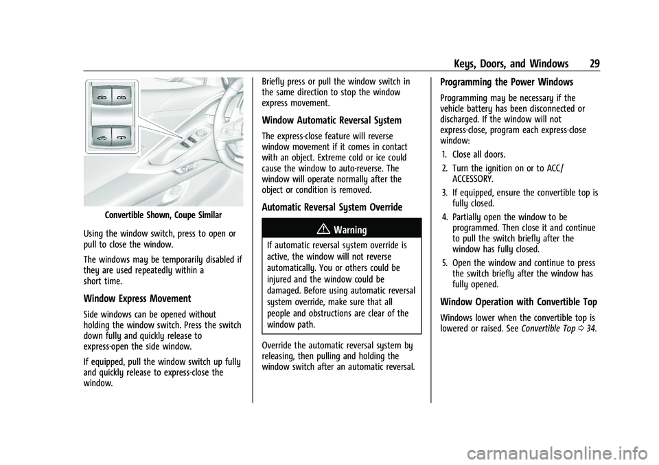 CHEVROLET CORVETTE 2022  Owners Manual Chevrolet Corvette Owner Manual (GMNA-Localizing-U.S./Canada/Mexico-
15342622) - 2022 - CRC - 5/4/21
Keys, Doors, and Windows 29
Convertible Shown, Coupe Similar
Using the window switch, press to open