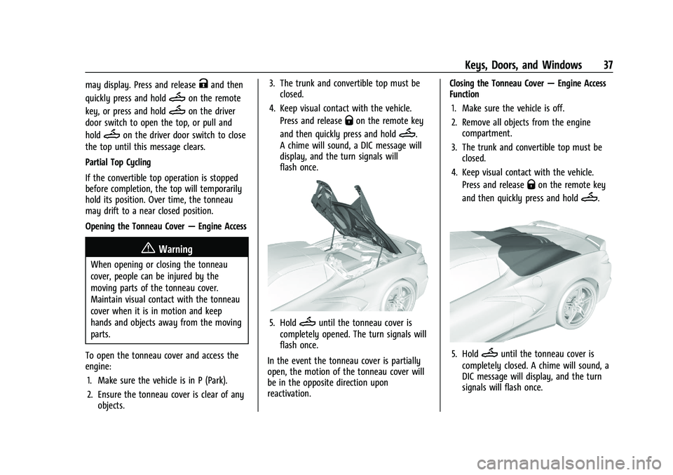 CHEVROLET CORVETTE 2022  Owners Manual Chevrolet Corvette Owner Manual (GMNA-Localizing-U.S./Canada/Mexico-
15342622) - 2022 - CRC - 5/4/21
Keys, Doors, and Windows 37
may display. Press and releaseKand then
quickly press and hold
Mon the 