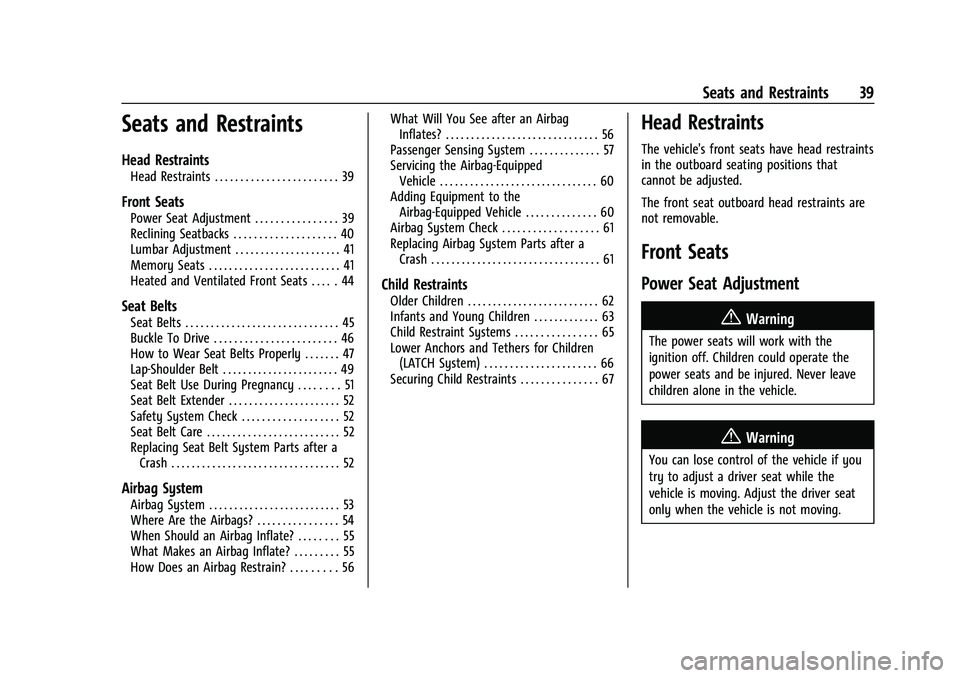 CHEVROLET CORVETTE 2022  Owners Manual Chevrolet Corvette Owner Manual (GMNA-Localizing-U.S./Canada/Mexico-
15342622) - 2022 - CRC - 5/4/21
Seats and Restraints 39
Seats and Restraints
Head Restraints
Head Restraints . . . . . . . . . . . 