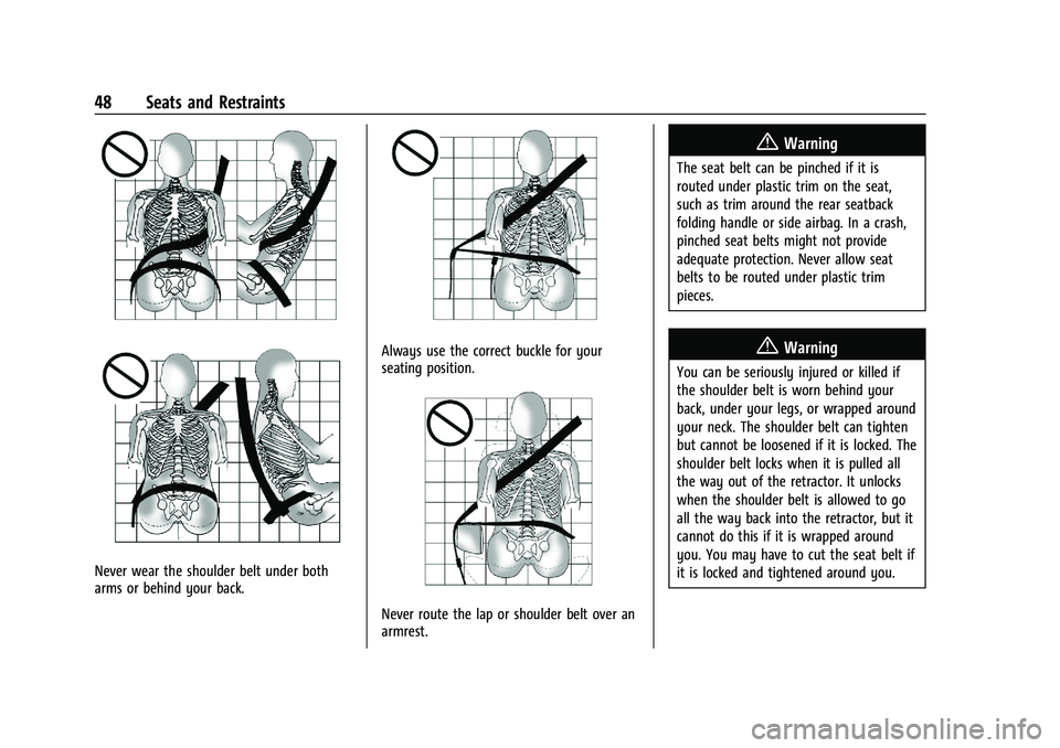 CHEVROLET CORVETTE 2022 Owners Manual Chevrolet Corvette Owner Manual (GMNA-Localizing-U.S./Canada/Mexico-
15342622) - 2022 - CRC - 5/4/21
48 Seats and Restraints
Never wear the shoulder belt under both
arms or behind your back.
Always us CHEVROLET CORVETTE 2022 Owners Manual Chevrolet Corvette Owner Manual (GMNA-Localizing-U.S./Canada/Mexico-
15342622) - 2022 - CRC - 5/4/21
48 Seats and Restraints
Never wear the shoulder belt under both
arms or behind your back.
Always us