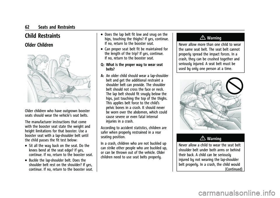 CHEVROLET CORVETTE 2022 Owners Manual Chevrolet Corvette Owner Manual (GMNA-Localizing-U.S./Canada/Mexico-
15342622) - 2022 - CRC - 5/4/21
62 Seats and Restraints
Child Restraints
Older Children
Older children who have outgrown booster
se CHEVROLET CORVETTE 2022 Owners Manual Chevrolet Corvette Owner Manual (GMNA-Localizing-U.S./Canada/Mexico-
15342622) - 2022 - CRC - 5/4/21
62 Seats and Restraints
Child Restraints
Older Children
Older children who have outgrown booster
se