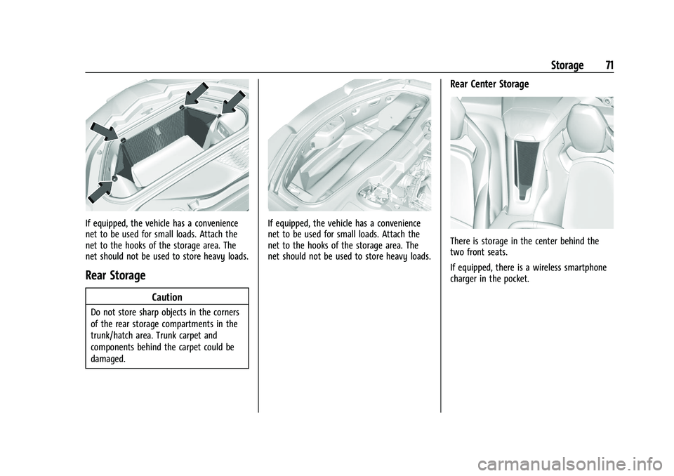 CHEVROLET CORVETTE 2022  Owners Manual Chevrolet Corvette Owner Manual (GMNA-Localizing-U.S./Canada/Mexico-
15342622) - 2022 - CRC - 5/4/21
Storage 71
If equipped, the vehicle has a convenience
net to be used for small loads. Attach the
ne