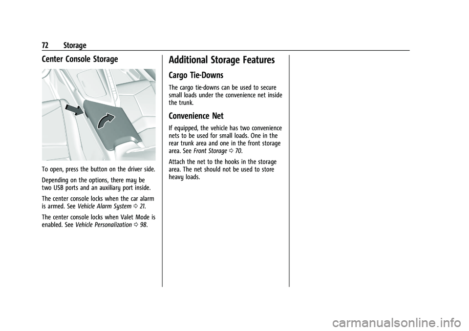CHEVROLET CORVETTE 2022  Owners Manual Chevrolet Corvette Owner Manual (GMNA-Localizing-U.S./Canada/Mexico-
15342622) - 2022 - CRC - 5/4/21
72 Storage
Center Console Storage
To open, press the button on the driver side.
Depending on the op
