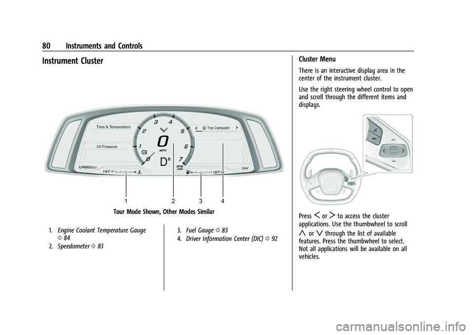 CHEVROLET CORVETTE 2022  Owners Manual Chevrolet Corvette Owner Manual (GMNA-Localizing-U.S./Canada/Mexico-
15342622) - 2022 - CRC - 5/4/21
80 Instruments and Controls
Instrument Cluster
Tour Mode Shown, Other Modes Similar
1.Engine Coolan