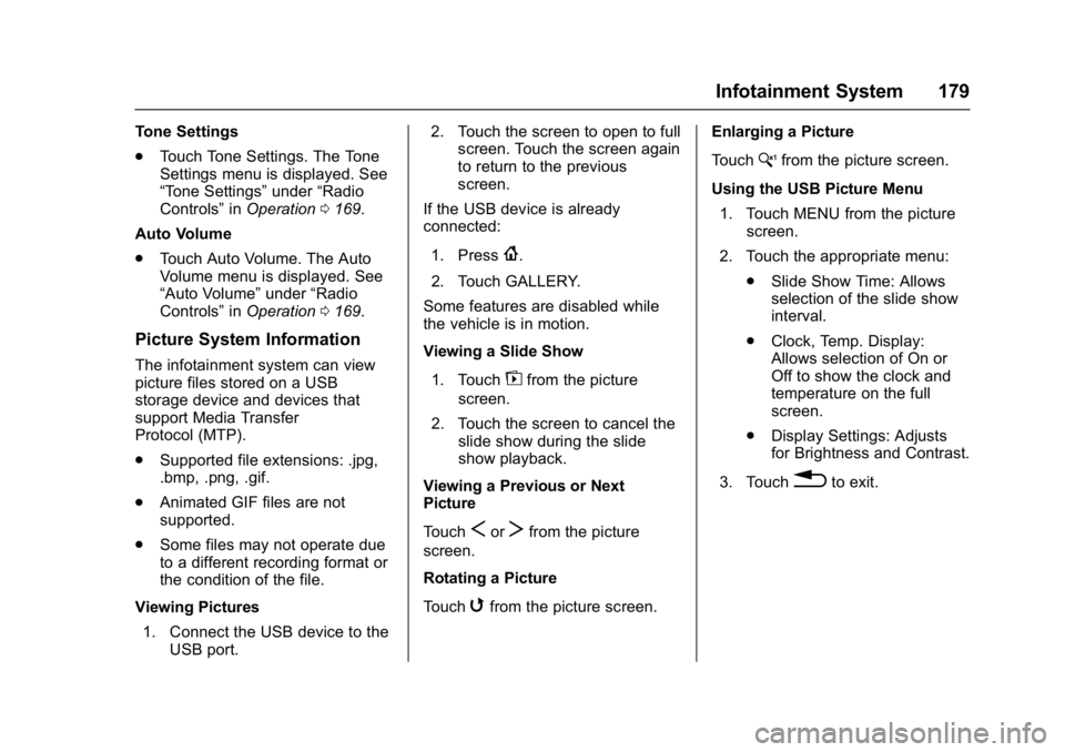 CHEVROLET CRUZE HATCHBACK 2017  Owners Manual Chevrolet Cruze Owner Manual (GMNA-Localizing-U.S./Canada/Mexico-
9803785) - 2017 - CRC - 4/13/16
Infotainment System 179
Tone Settings
.Touch Tone Settings. The Tone
Settings menu is displayed. See
