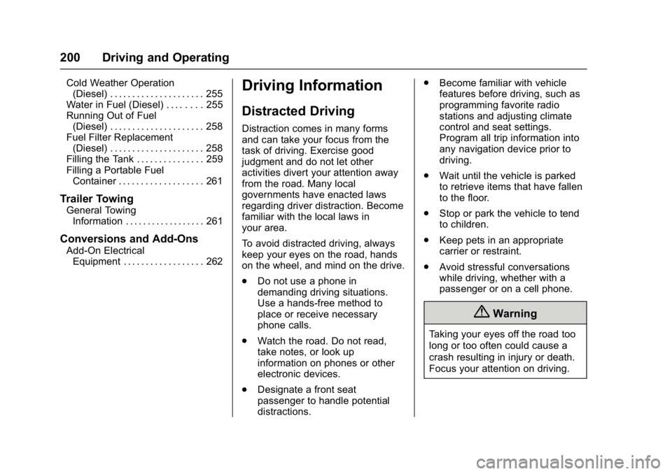 CHEVROLET CRUZE HATCHBACK 2017  Owners Manual Chevrolet Cruze Owner Manual (GMNA-Localizing-U.S./Canada/Mexico-
9803785) - 2017 - CRC - 4/13/16
200 Driving and Operating
Cold Weather Operation(Diesel) . . . . . . . . . . . . . . . . . . . . . 255