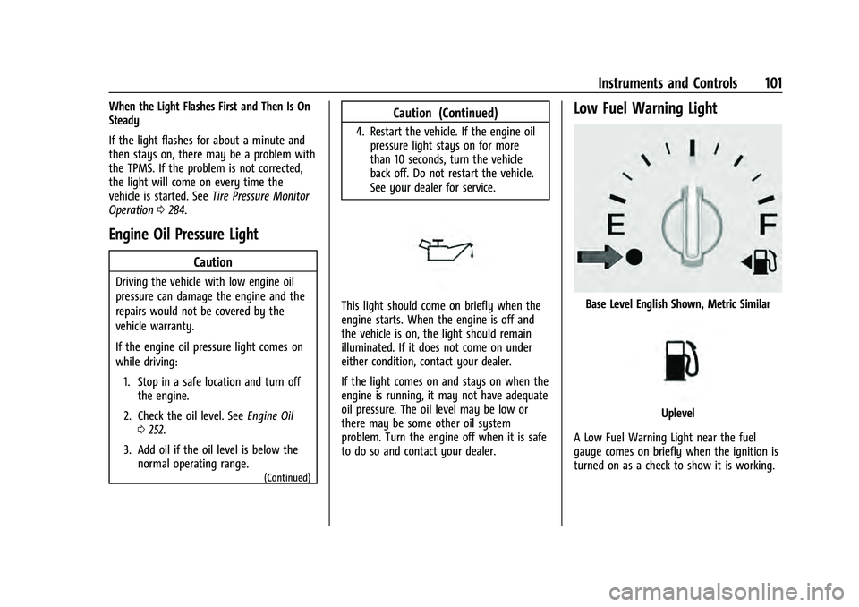 CHEVROLET EQUINOX 2023  Owners Manual Chevrolet Equinox Owner Manual (GMNA-Localizing-U.S./Canada-
16540728) - 2023 - crc - 6/16/22
Instruments and Controls 101
When the Light Flashes First and Then Is On
Steady
If the light flashes for a