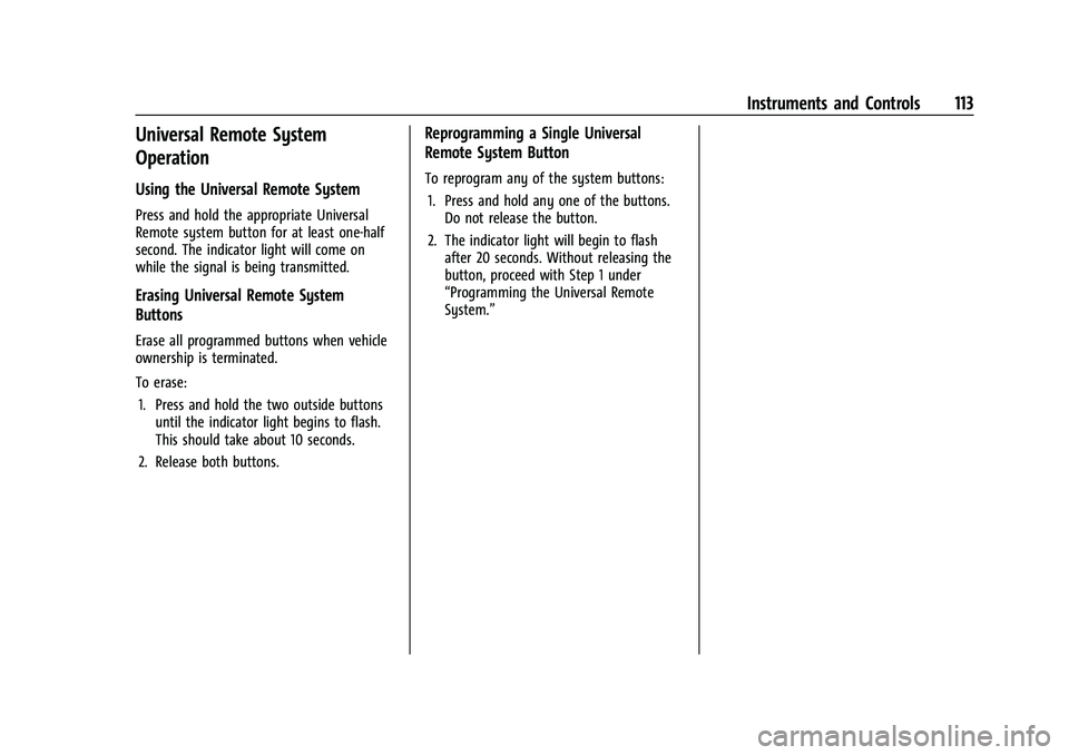 CHEVROLET EQUINOX 2023  Owners Manual Chevrolet Equinox Owner Manual (GMNA-Localizing-U.S./Canada-
16540728) - 2023 - crc - 6/16/22
Instruments and Controls 113
Universal Remote System
Operation
Using the Universal Remote System
Press and